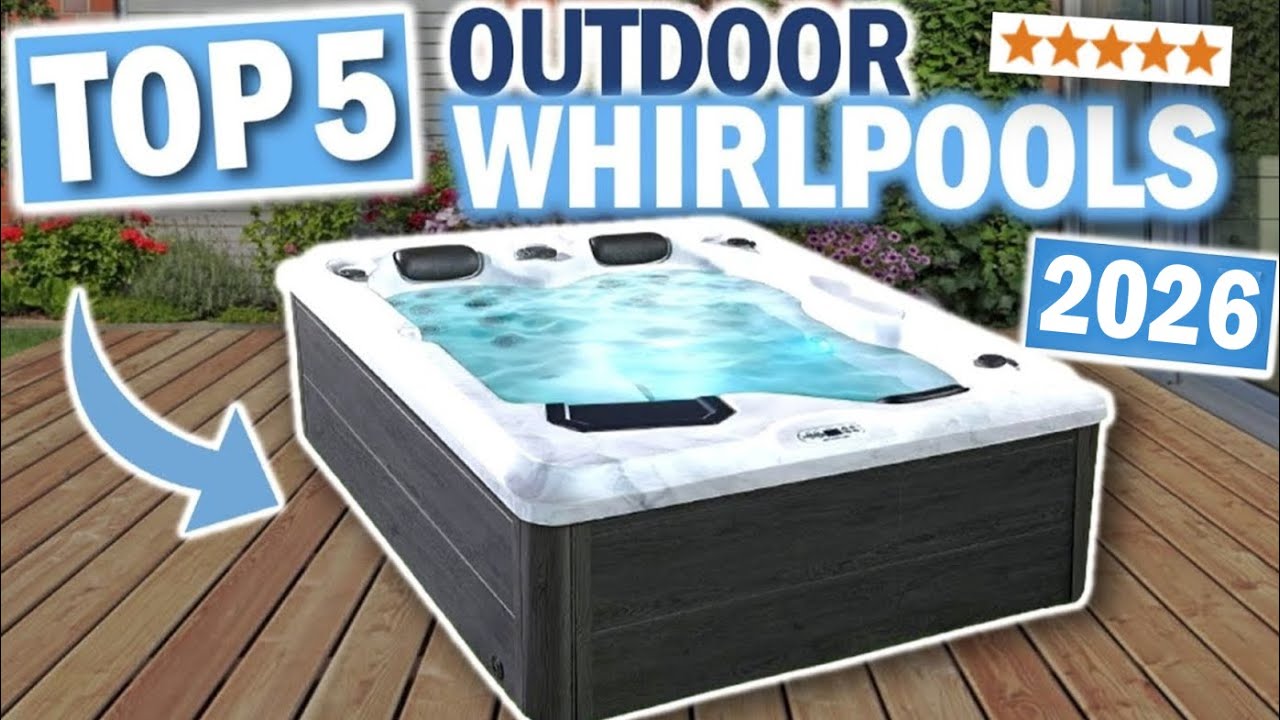 OUTDOOR WHIRLPOOLS: Die 5 Besten Modelle 2026!