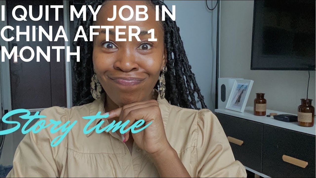 I QUIT MY JOB IN CHINA AFTER ONE MONTH | Story time |  South African Youtuber in Beijing