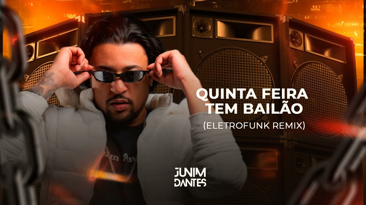 Quinta feira tem bail&atilde;o Eletrofunk remix - Junim Dantes