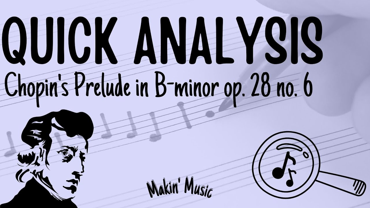 QUICK ANALYSIS - Chopin Prelude in B - minor (op. 28 no 6)