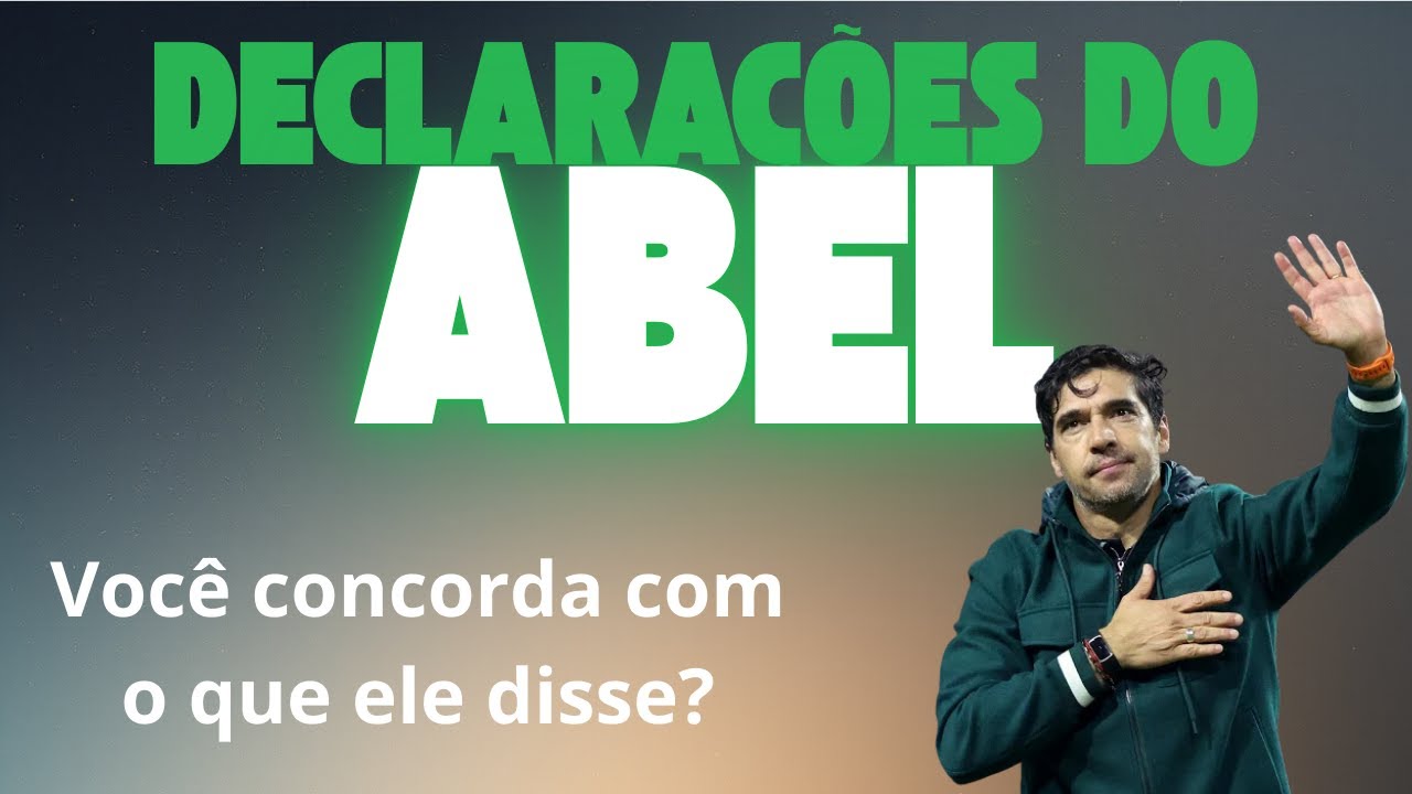 Declarações do Abel - Você concorda com o que ele disse?
