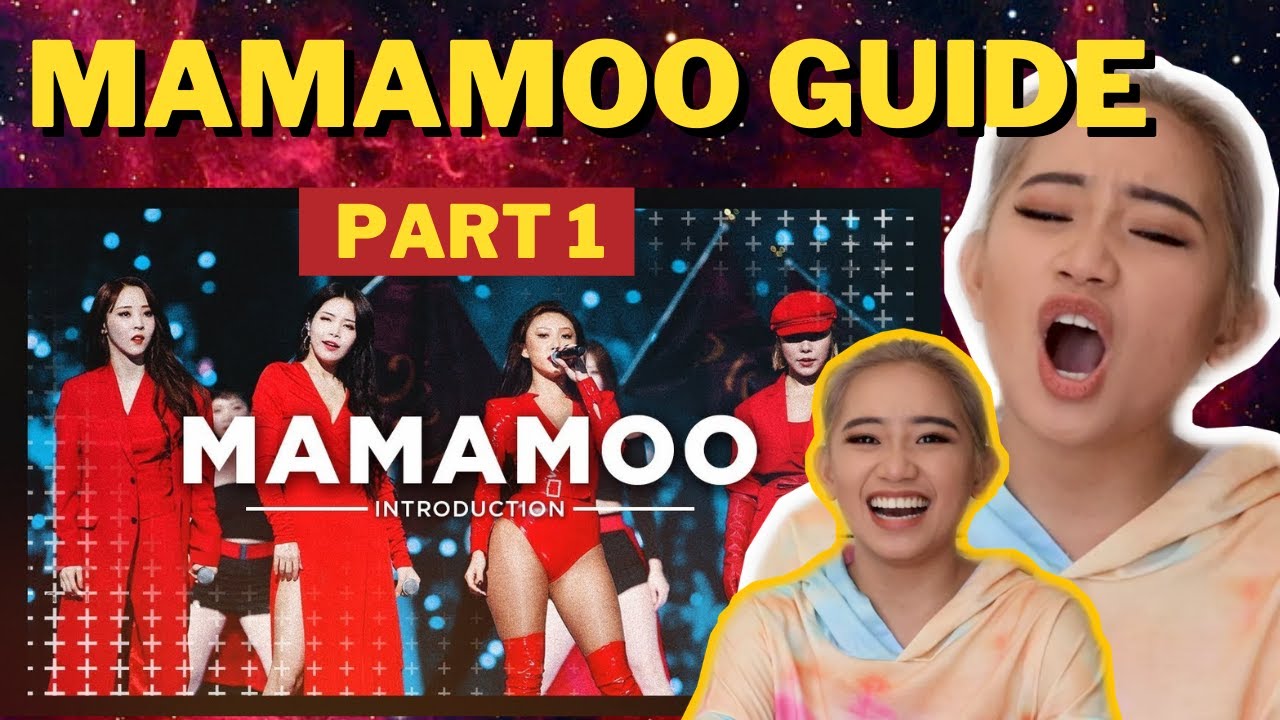 INTRODUCTION TO MAMAMOO REACTION PART 1  II  REACTING TO MAMAMOO FOR THE FIRST TIME