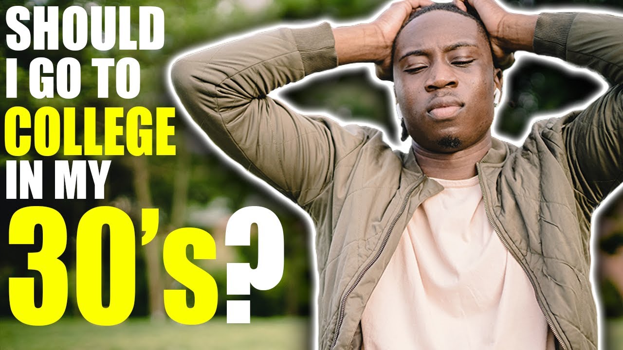 Am I Too Old to Go Back to College?