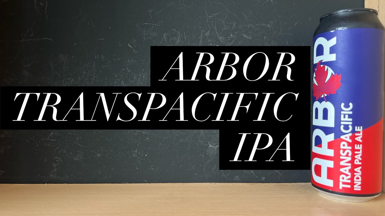 Обзор пива Arbor Transpacific India Pale Ale, пивоварни Arbor Ales, обзор пива Bristol IPA.