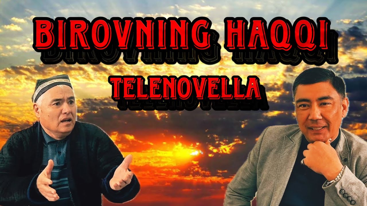 BIROVNING HAQQI. (Telenovella, Taqdirlar, O’zbek kino, o’zbek filim)