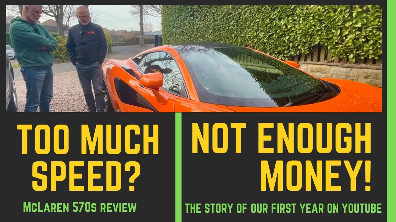 Is YouTube Going To make Us Rich?  +  McLaren 570s (The Forgotten Supercar?)
