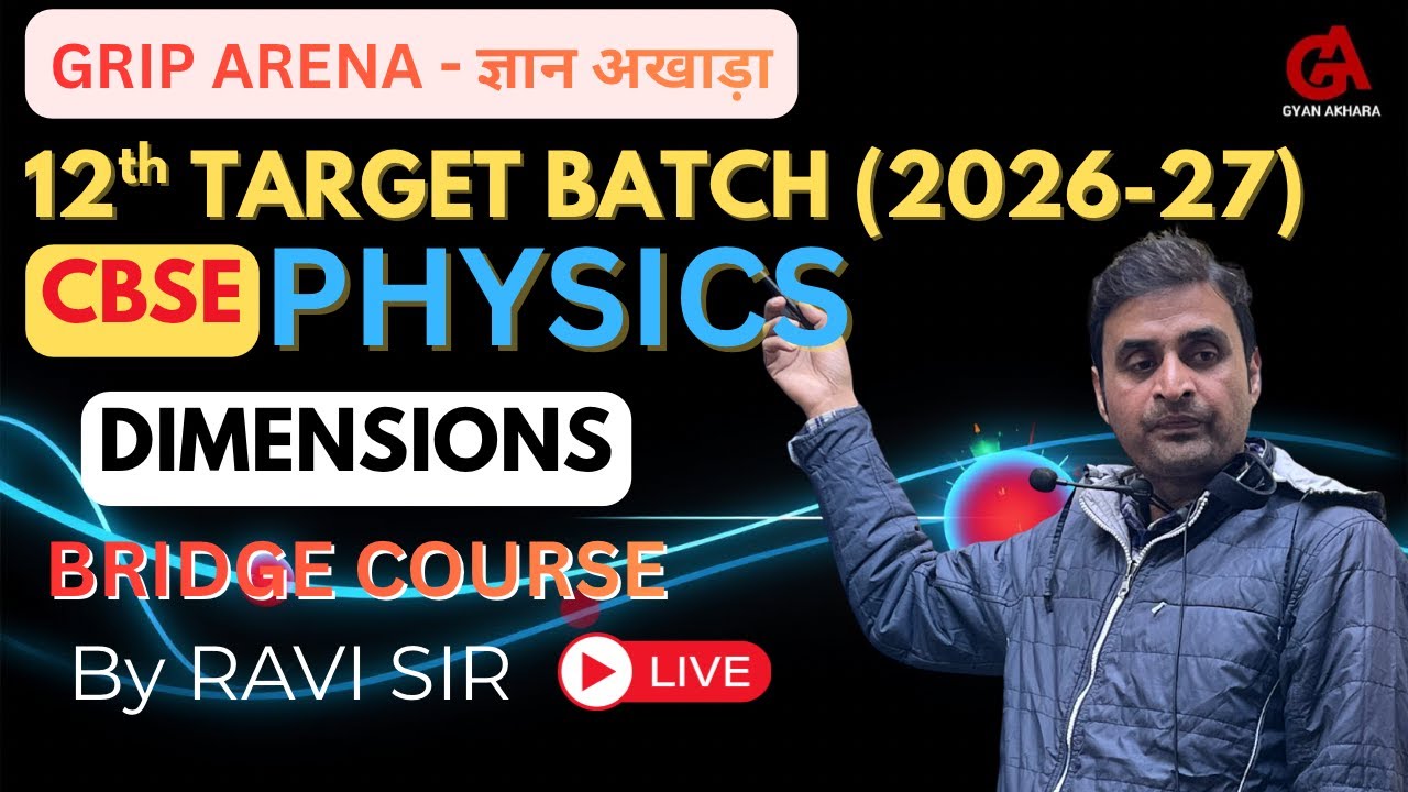 CBSE Class 12 | PHYSICS | Dimensions | Part 2| 12th TARGET BATCH 2027 | GRIP ARENA