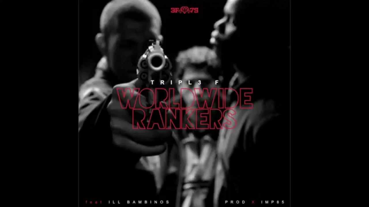 Triple F ft. Ill Bambinos & Juli - Worldwide Rankers (prod. by CH Beats)