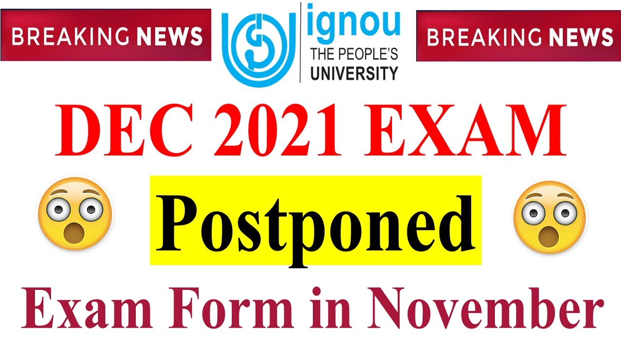 [Breaking News ] IGNOU Dec 2021 Exam will Postponed || Dec 2021 Exam Form will Release in November