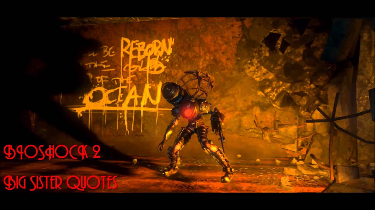 Bioshock 2 : Big Sister Quotes/Dialogue