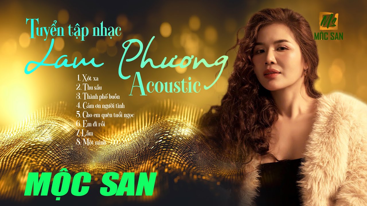 Tuyển Tập Nhạc Lam Phương Acoustic Mộc San || Nhạc Trữ T&igrave;nh Bất Hủ