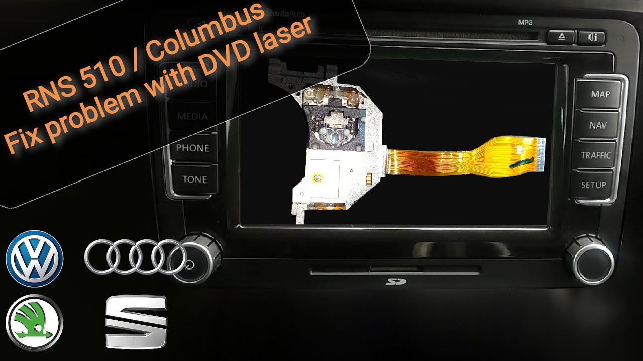 RNS 510 / Columbus How fix problem with laser  DVD