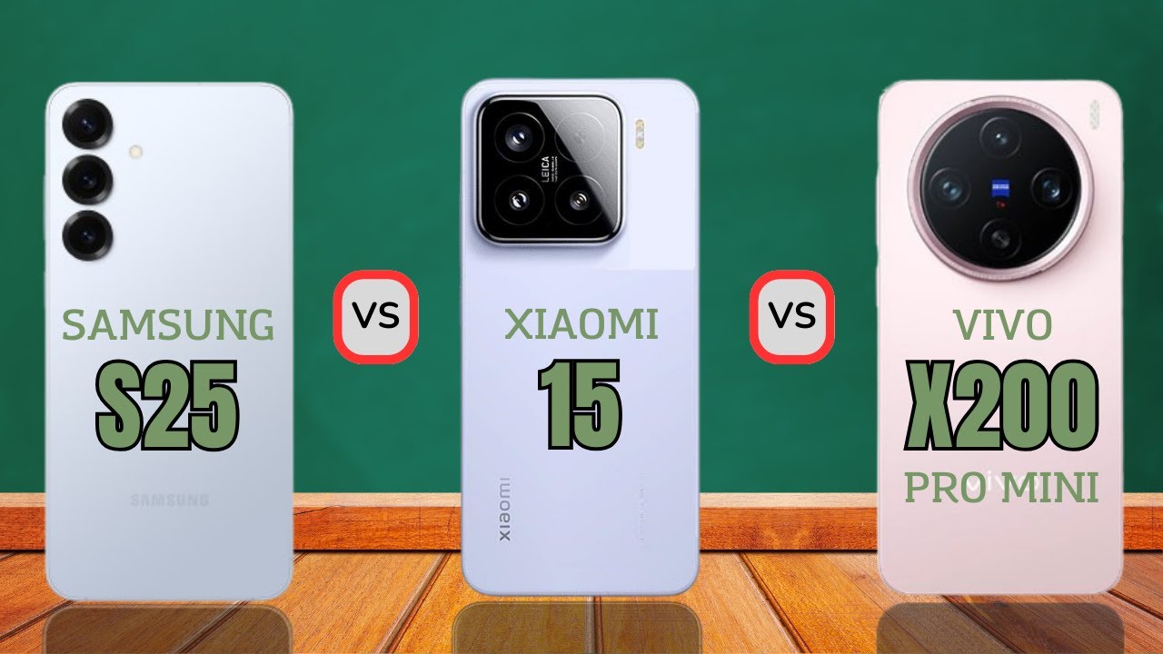 Samsung S25 vs Xiaomi 15 vs Vivo X200 Pro Mini