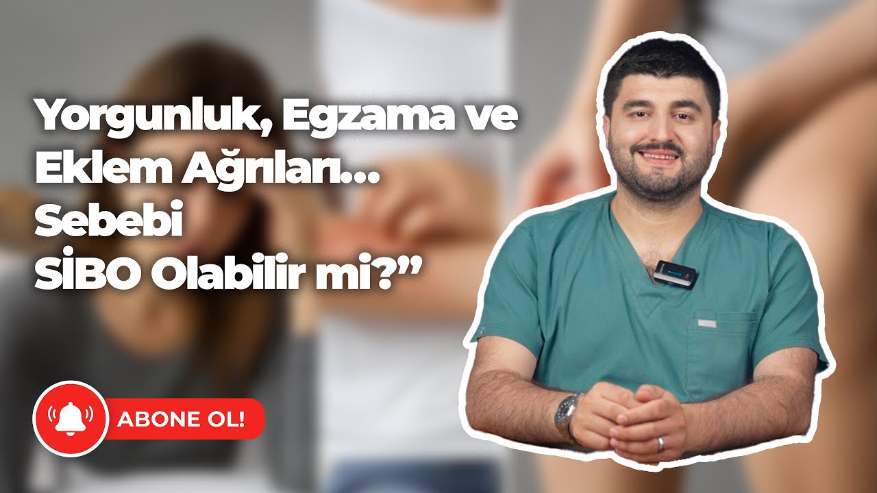 “Yorgunluk, Egzama ve Eklem Ağrıları… Sebebi SİBO Olabilir mi?”