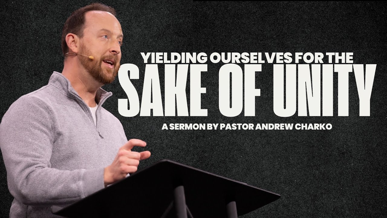 Yielding Ourselves for the Sake of Unity | Acts 21:17-26 | Andrew Charko