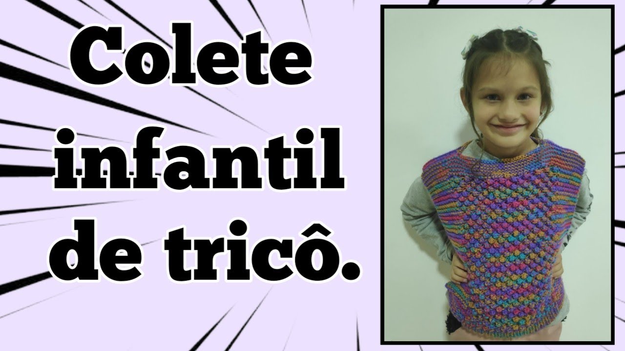 Como fazer tricô - Como fazer Colete Infantil de tricô (ponto pipoca).