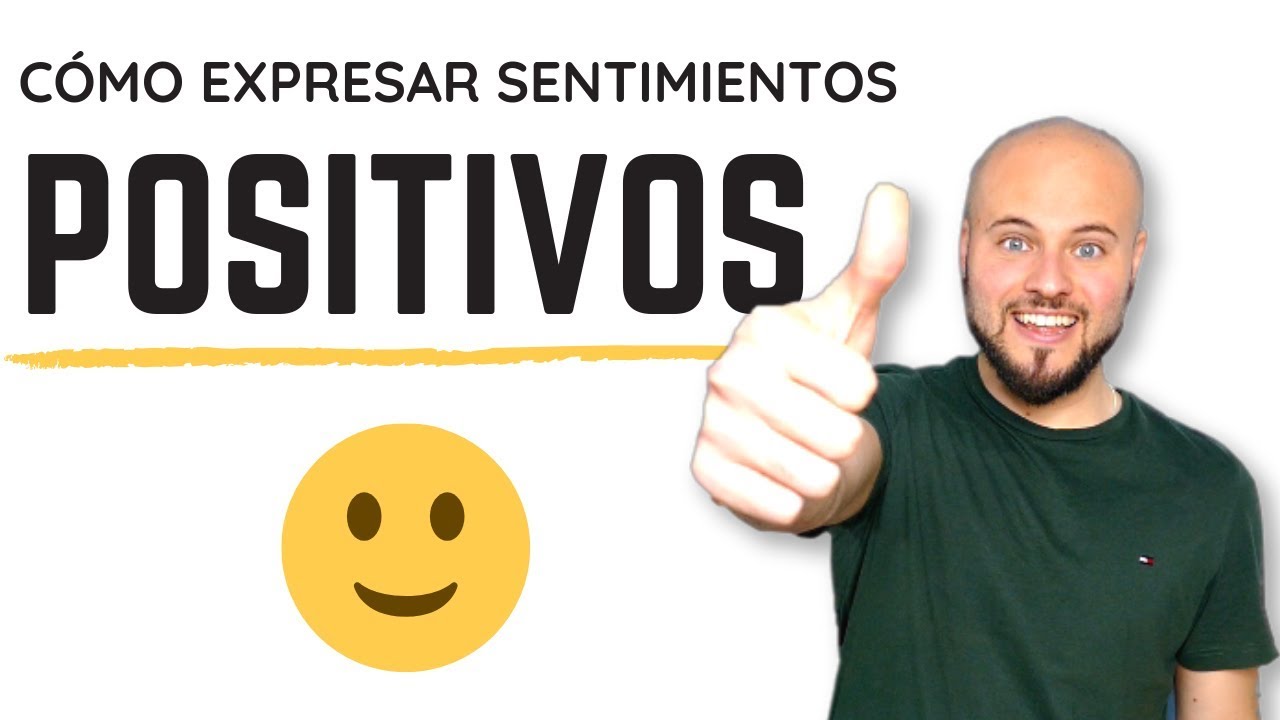 Cómo Expresar Sentimientos POSITIVOS ➕10 Formas ➕