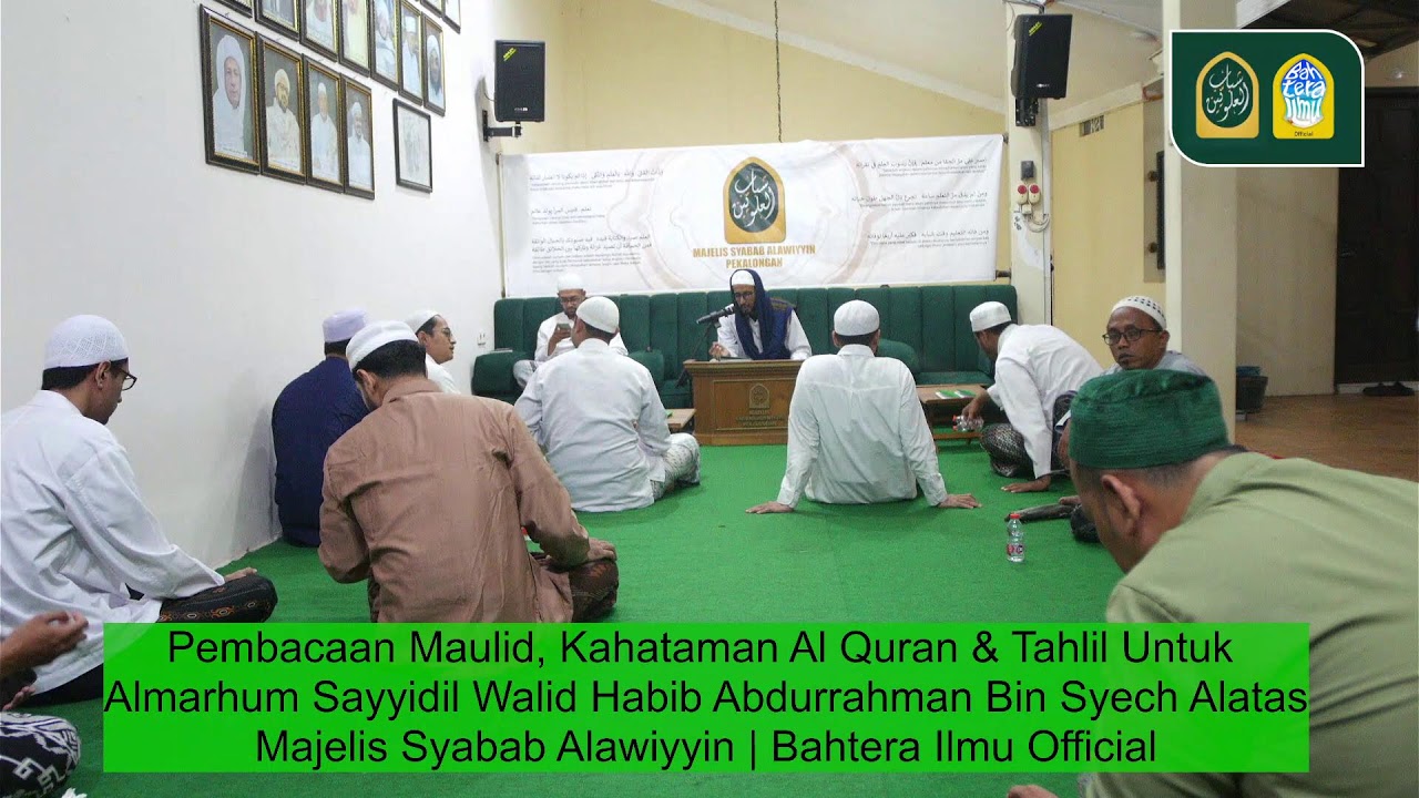 Kahataman Al Quran & Tahlil Almarhum Sayyidil Walid Habib Abdurrahman bin Syech Alatas