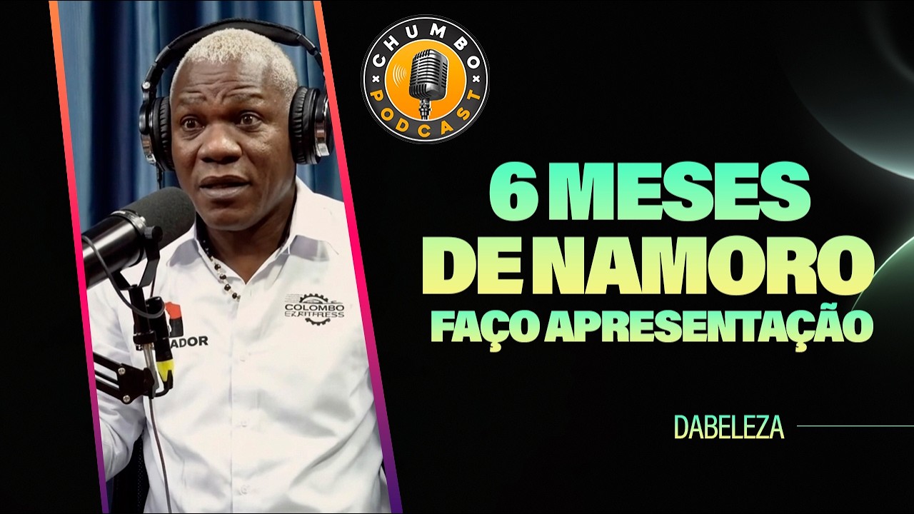 DABELEZA: COM 6 MESES DE NAMORO EU FAÇO APRESENTAÇÃO