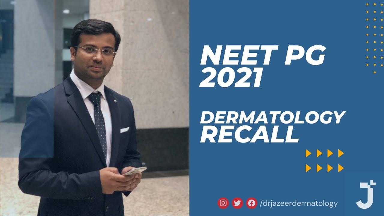 NEET PG 2021 DERMATOLOGY RECALL | Dr. Jazeer Dermatology