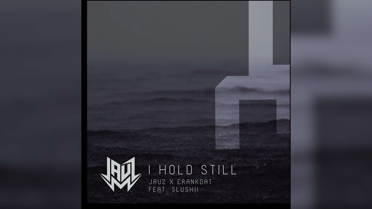 Jauz x Crankdat - I Hold Still feat. Slushii