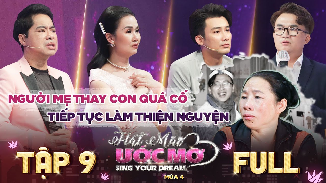 Hát Mãi Ước Mơ 4 Tập 9 Full: Nỗi đau day dứt người mẹ thay con quá cố tiếp tục di nguyện còn dang dở