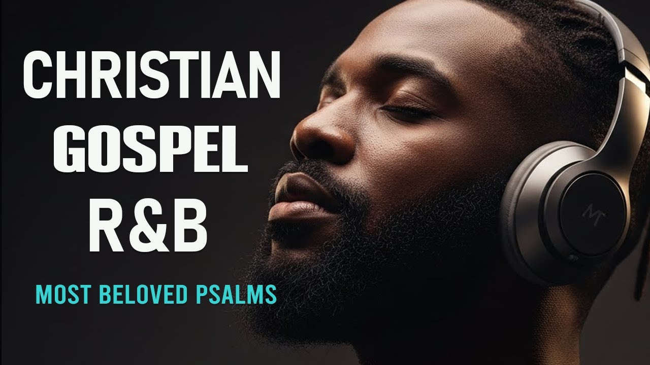 Soulful R&B Psalms 🎧 Lo-Fi Christian Worship & Music