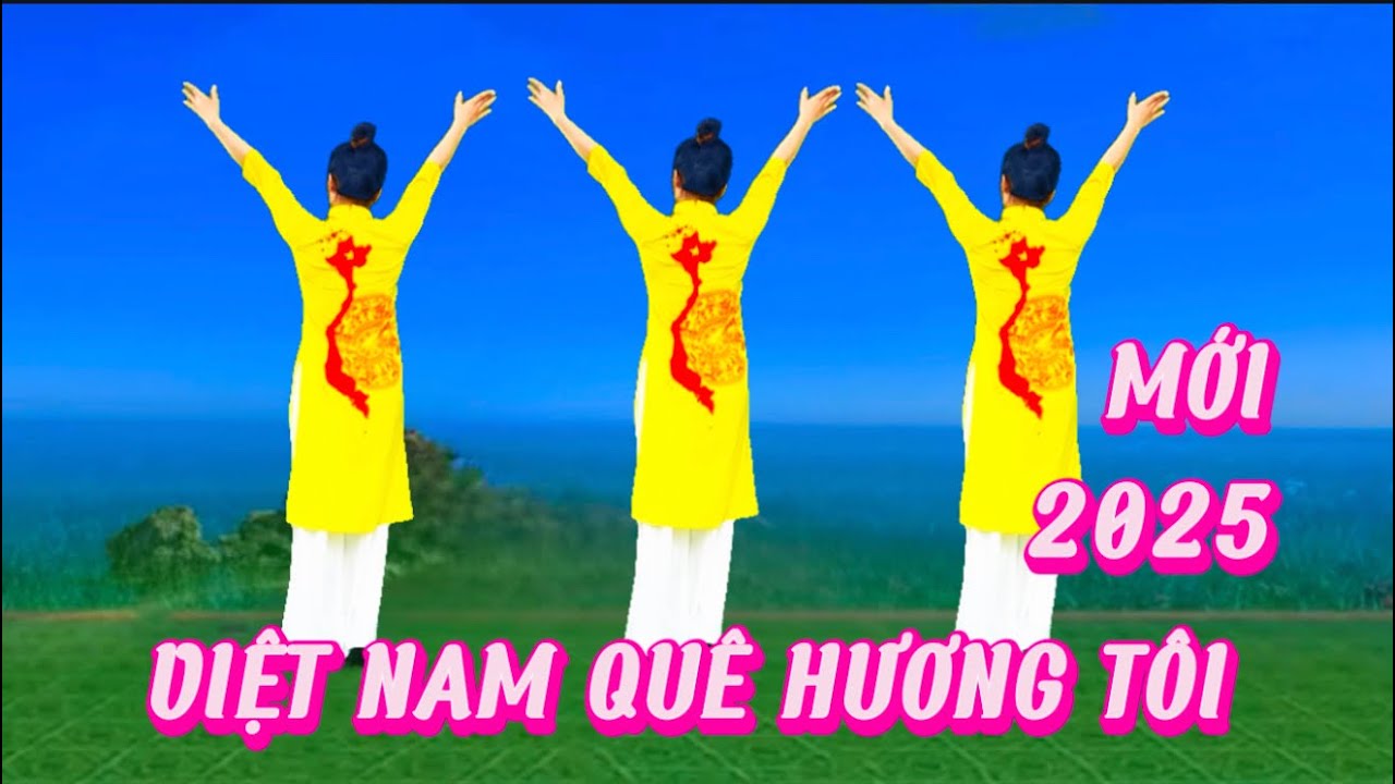 VIỆT NAM QUÊ HƯƠNG TÔI 💕 PHIÊN BẢN MỚI NHẤT 2025 CỰC ĐẸP - DỄ TẬP // KHÁNH LINH