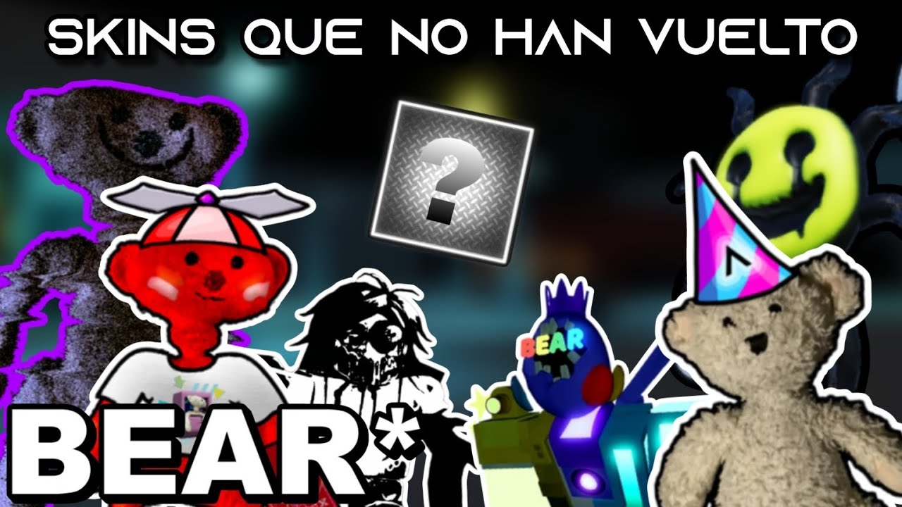 Skins que no han Vuelto a salir en BEAR* 2024