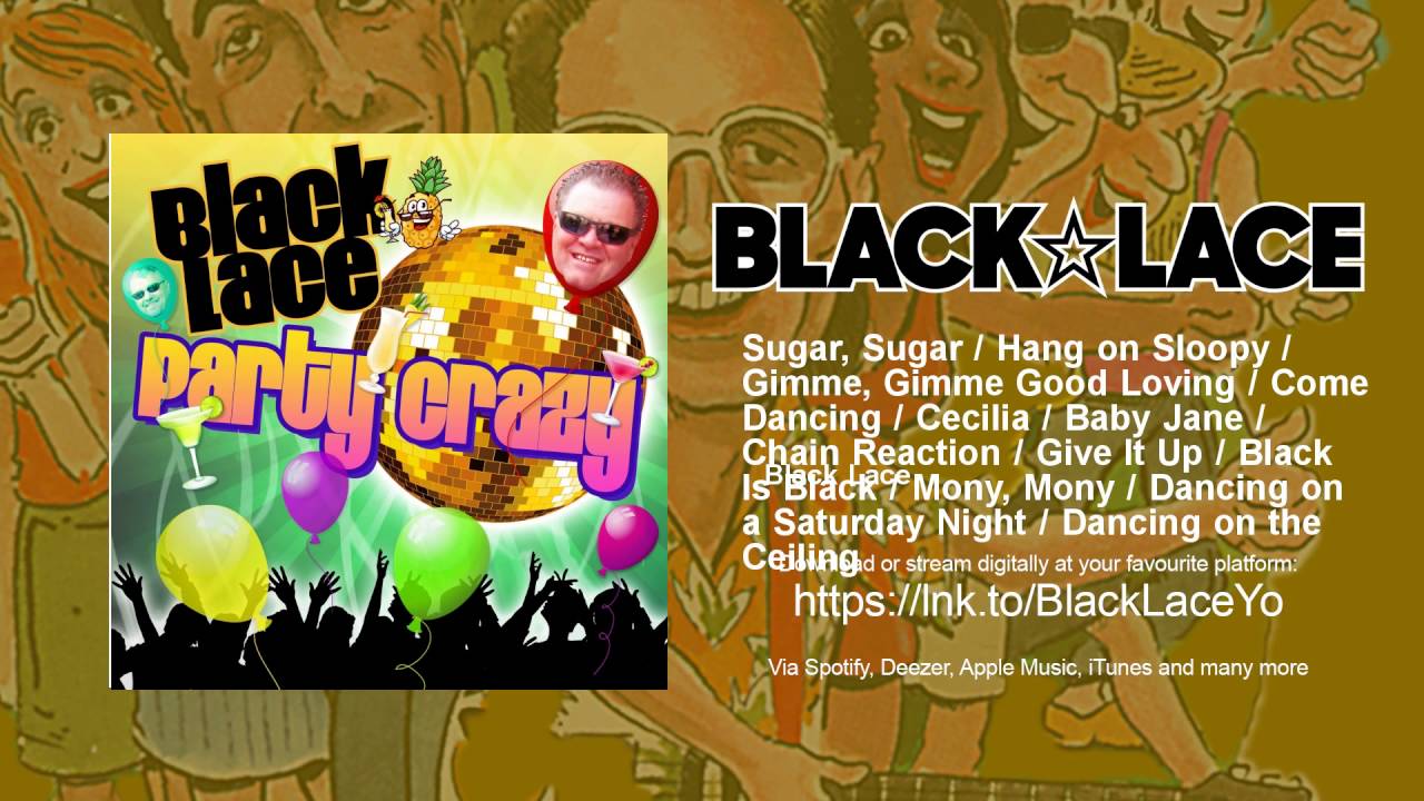 Black Lace - Sugar, Sugar / Hang on Sloopy / Gimme, Gimme Good Loving / Come Dancing / Cecilia / Bab