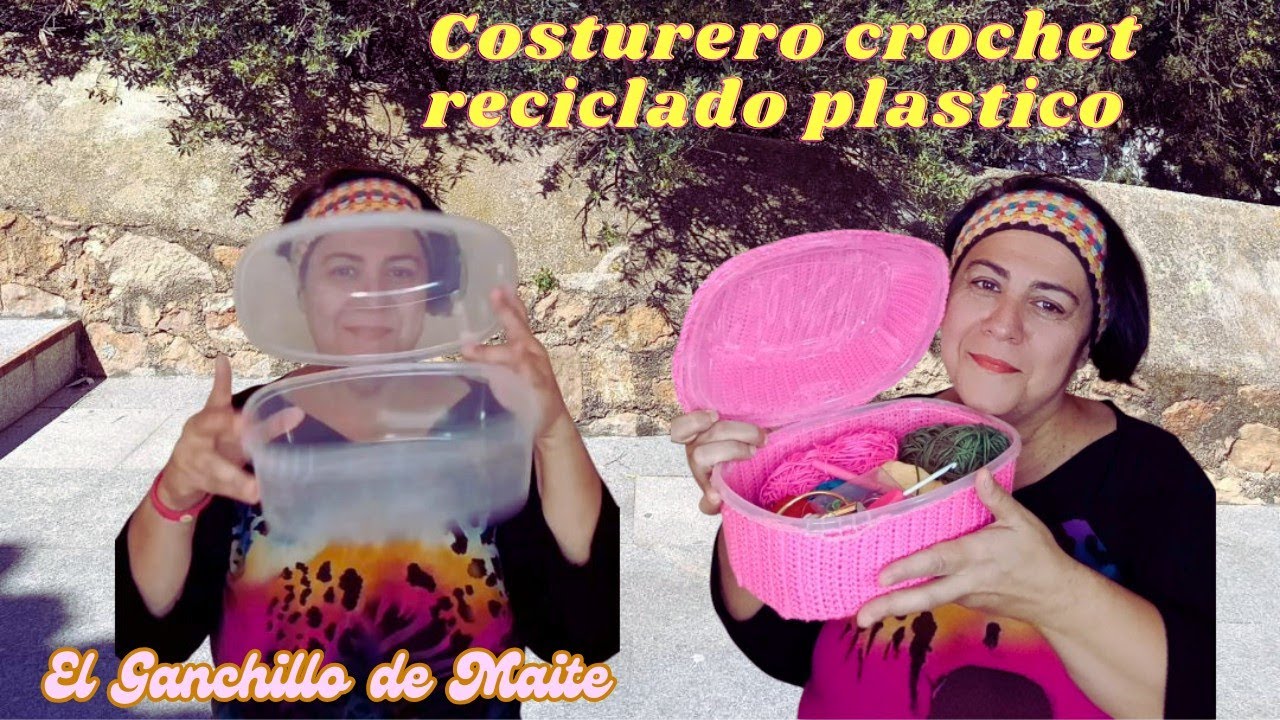 Costurero crochet reciclado plastico,paso a paso.El Ganchillo de Maite