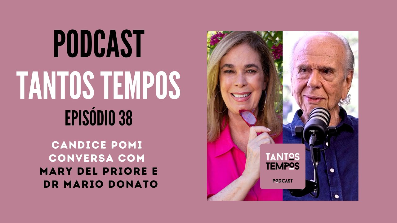 Mary Del Priore e Mario Donato- Tantos Tempos- Ep 38
