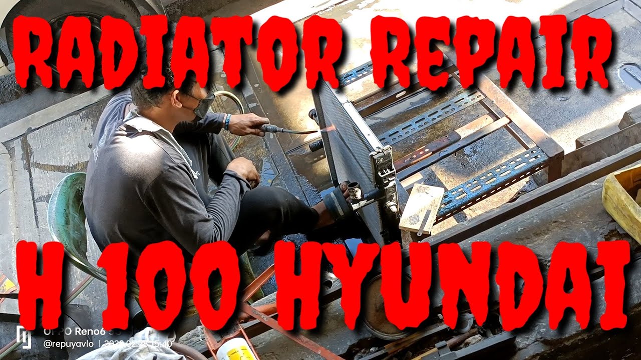 RADIATOR REPAIR HYUNDAI  H  - 100