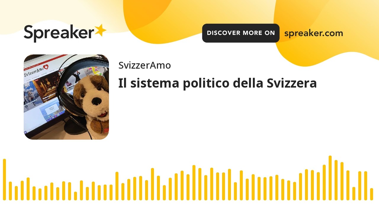 Il sistema politico della Svizzera (creato con Spreaker)