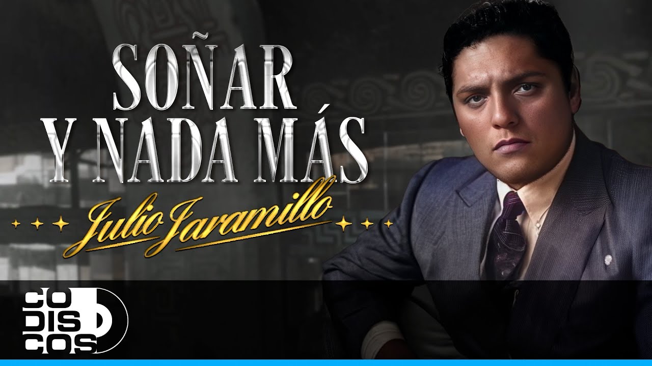 Soñar Y Nada Más, Julio Jaramillo - Video