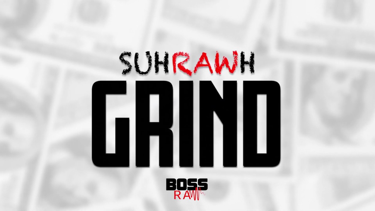 Suh Raw - Grind (Official Lyric Video)
