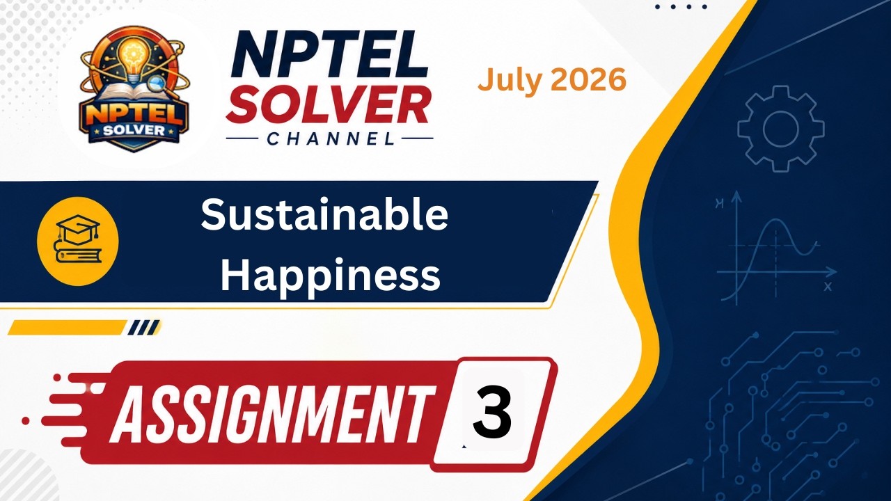 Sustainable Happiness Week 3 || NPTEL ANSWERS || NPTEL JULY 2026 #nptel #nptel2026 #nptelsolver