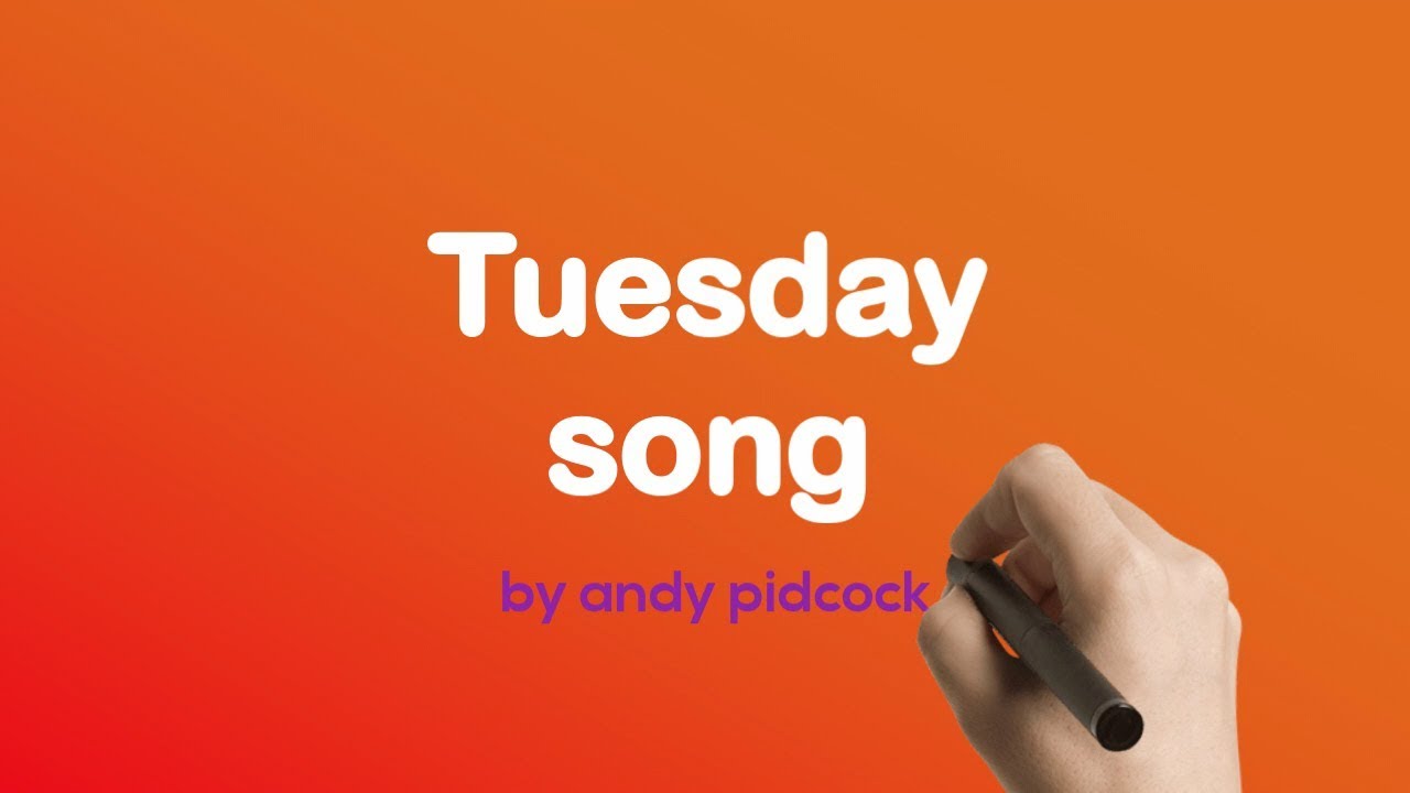 Tuesday song by Andy Pidcock