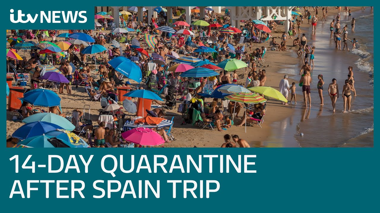 Holidaymakers returning from Spain must quarantine for 14 days | ITV News