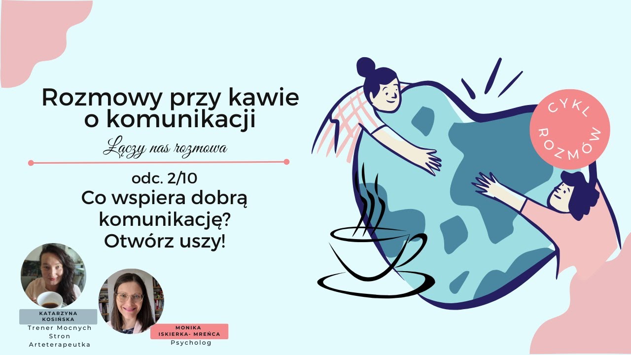 2. Co wspiera dobrą komunikację? Otwórz uszy!