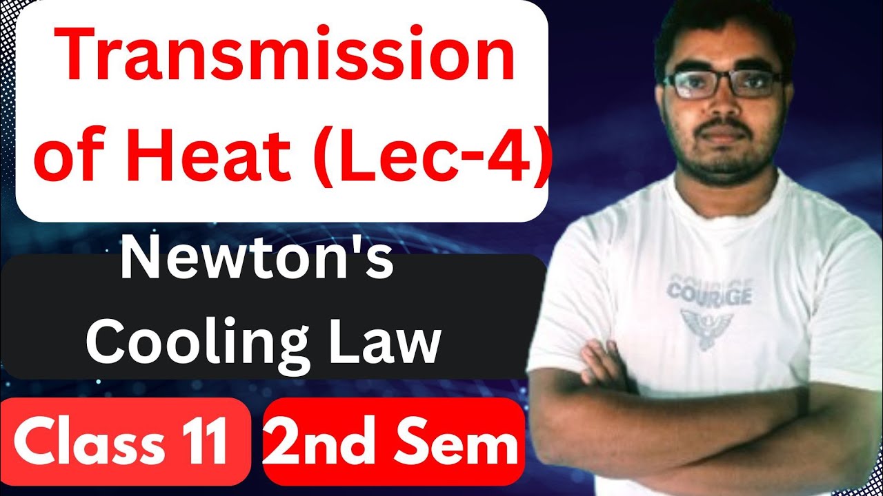 Transmission of Heat class 11 physics| Newton's Cooling Law| Spectral emissive power class11physics 