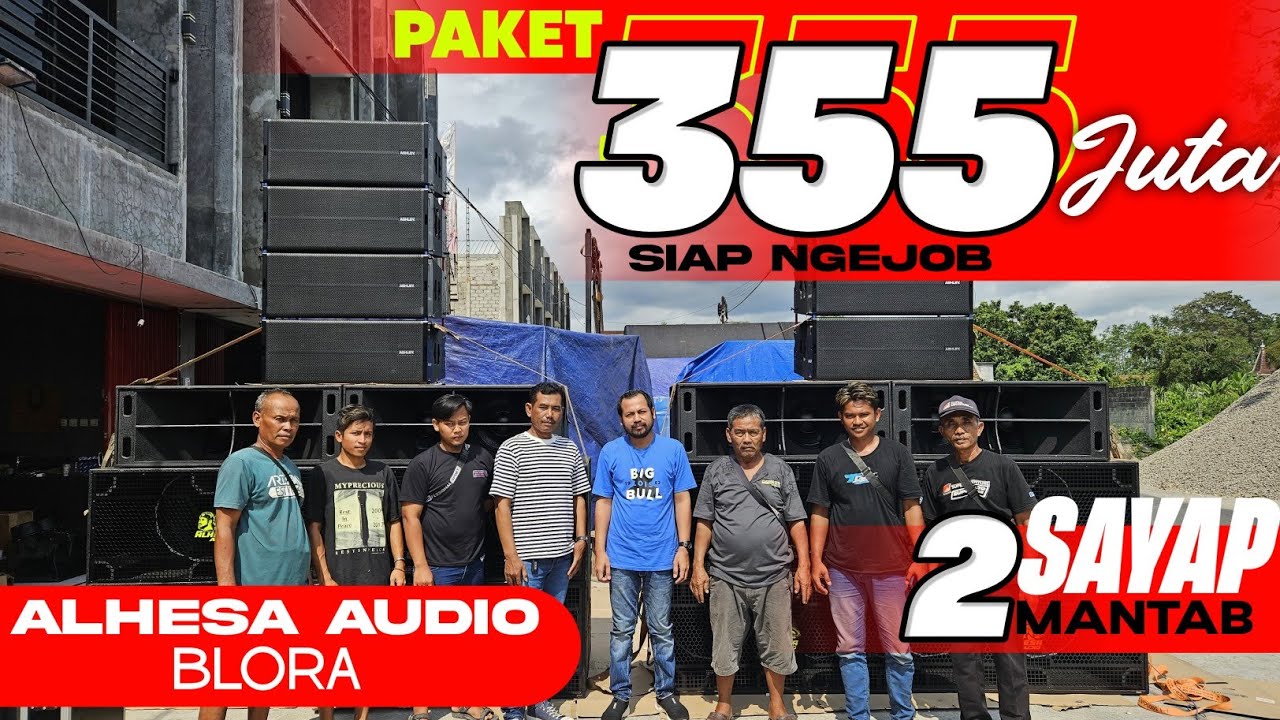 PAKET 355 JUTA ALHESA AUDIO BLORA SIAP UNTUK SEGALA JOB MEWAH 2 SAYAP