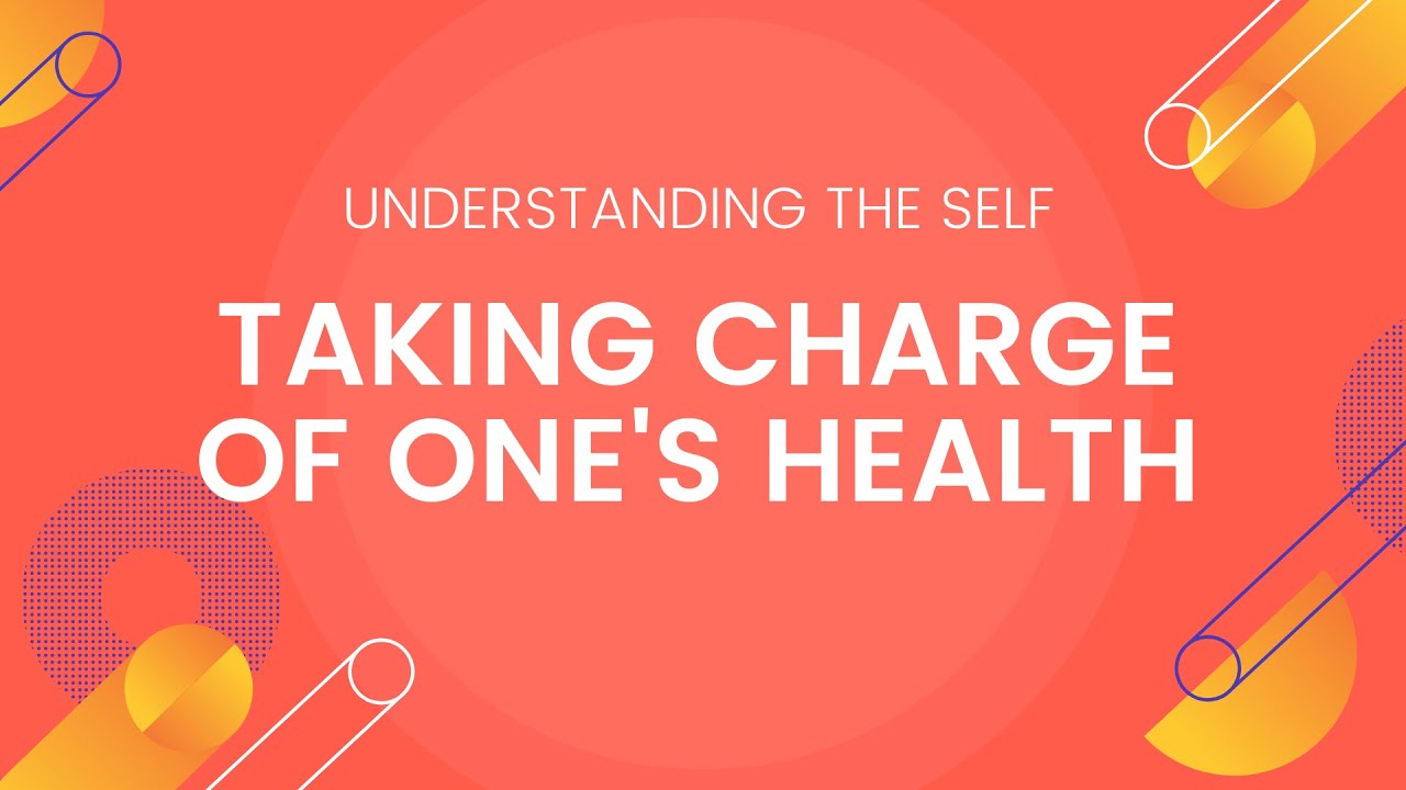 Mental Health / Taking Charge of One’s Health - Understanding the Self