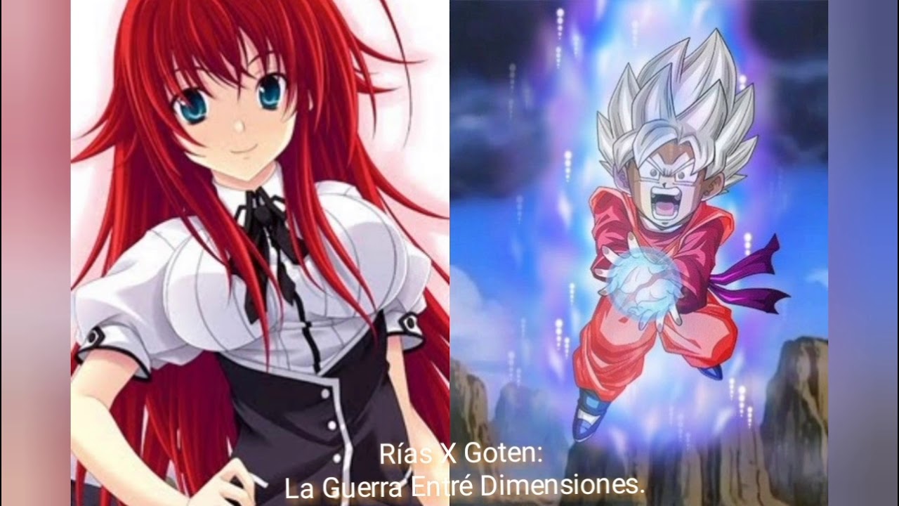 Goten X Rías: La Guerra Entré Dimensiones.