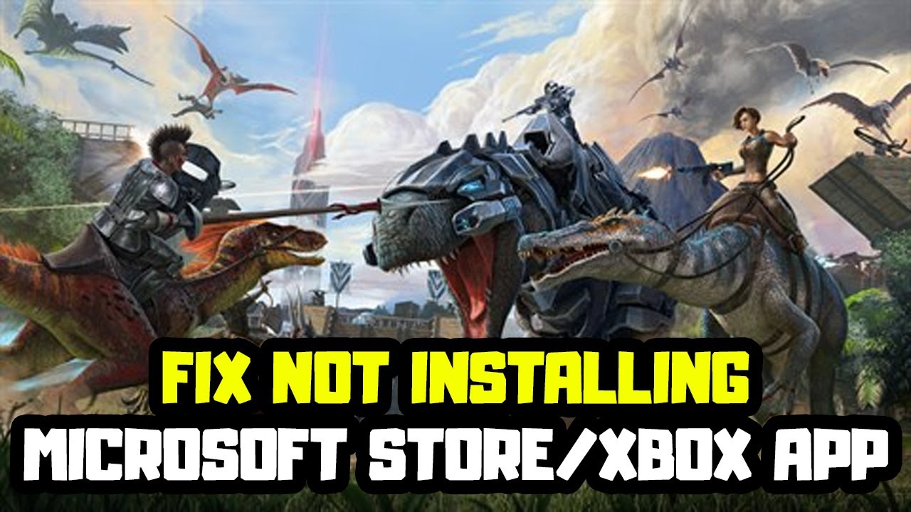 FIX ARK Survival Evolved Not Installing on Microsoft Store/Xbox App on Windows 11/10