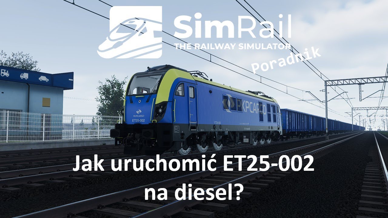 Jak uruchomić ET25-002 z napędem na diesel? | SimRail (Poradnik).