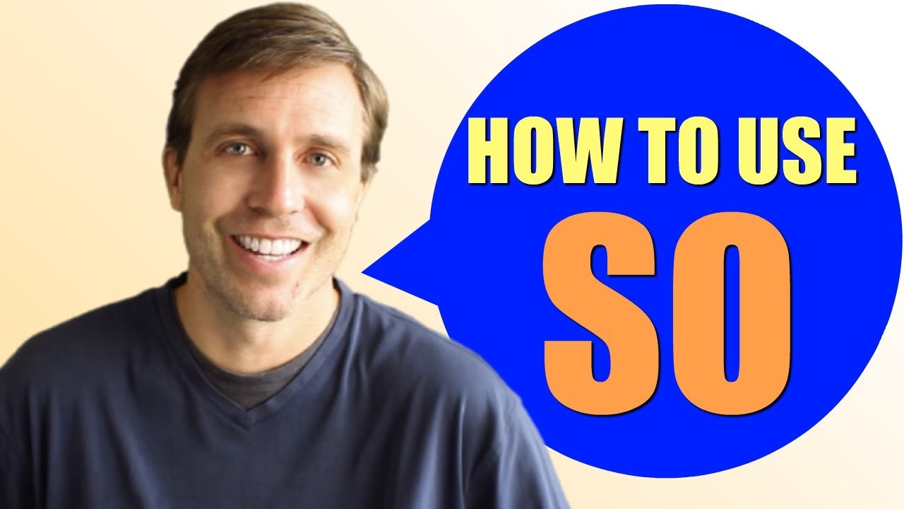 How to Use the Word SO | Everything You Need to Know