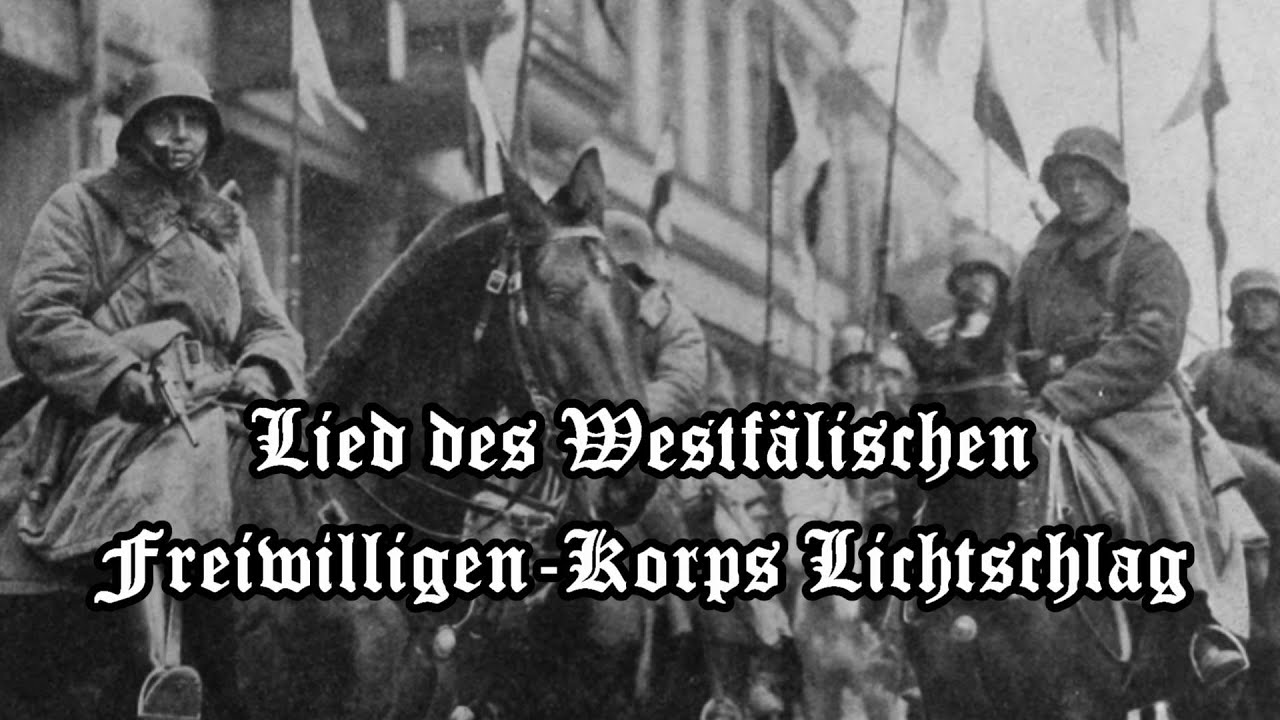 【Real】Freikorps songs - Lied des Westfälischen Freiwilligen-Korps Lichtschlag