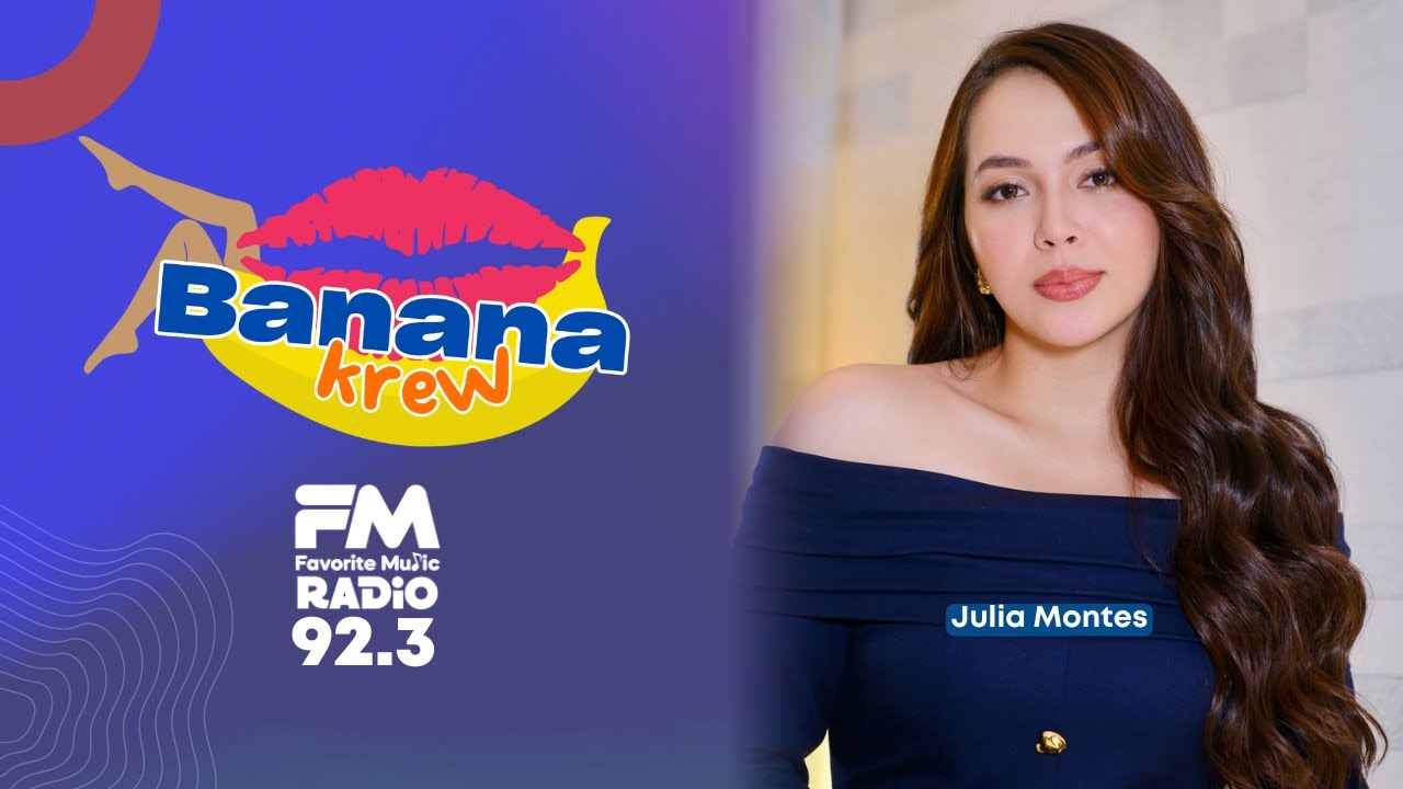 JULIA MONTES | BANANA KREW | DECEMBER 16, 2024 | FMRadio 92.3 Manila