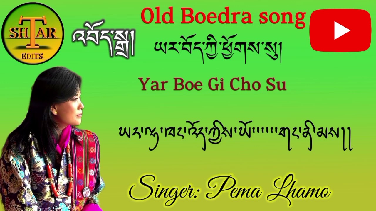 popular Boedra: Yar boe gi cho su. By legend singer: Pema Lhamo. please subscribe my YouTube la